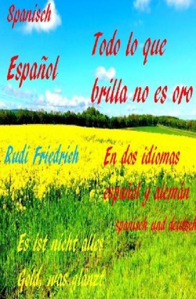 Spanisch  Español Todo lo que brilla no es oro