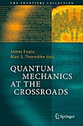 Quantum Mechanics at the Crossroads
