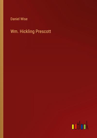 Wm. Hickling Prescott