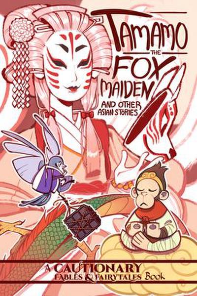 Tamamo the Fox Maiden and Other Asian Stories