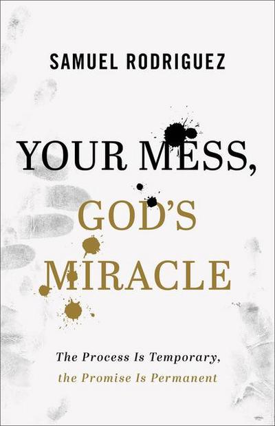 Your Mess, God’s Miracle