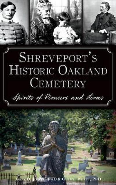 Shreveport’s Historic Oakland Cemetery: Spirits of Pioneers and Heroes
