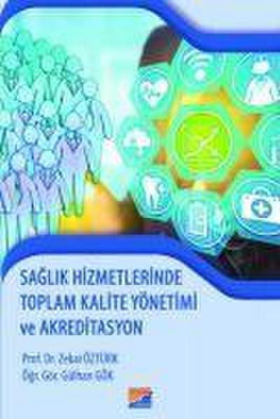 Saglik Hizmetlerinde Toplam Kalite Yönetimi ve Akreditasyon
