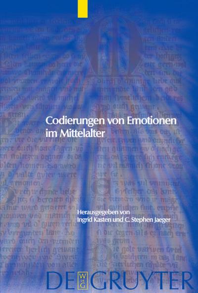 Codierungen von Emotionen im Mittelalter / Emotions and Sensibilities in the Middle Ages