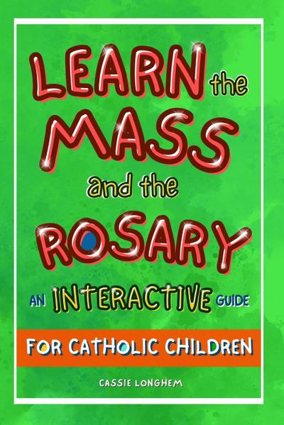 Longhem, C: Learn the Mass and the Rosary