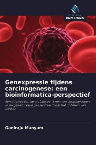 Genexpressie tijdens carcinogenese: een bioinformatica-perspectief