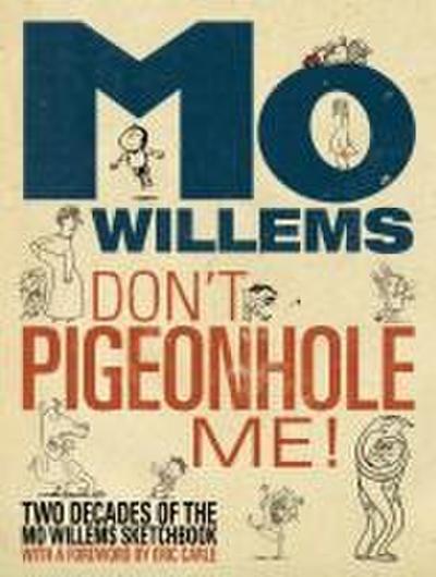Don’t Pigeonhole Me!-Two Decades of the Mo Willems Sketchbook