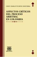 Aspectos críticos del proceso arbitral en Colombia