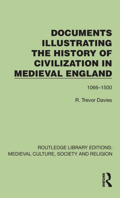 Documents Illustrating the History of Civilization in Medieval England
