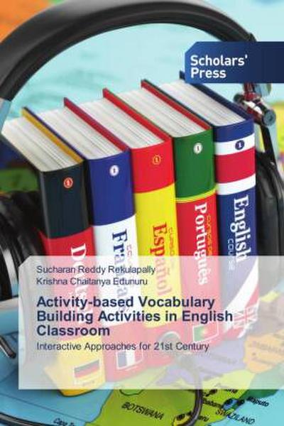 Activity-based Vocabulary Building Activities in English Classroom