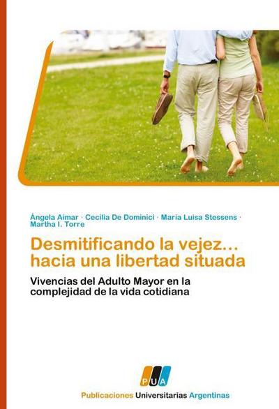 Desmitificando la vejez... hacia una libertad situada