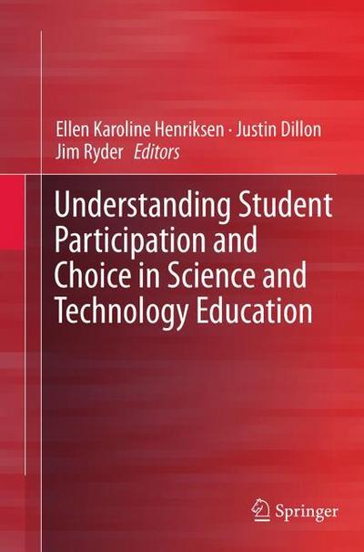 Understanding Student Participation and Choice in Science and Technology Education