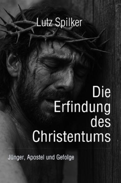 Die Erfindung des Christentums