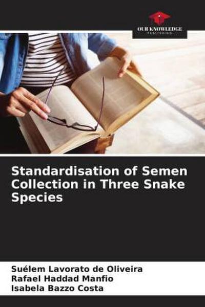 Standardisation of Semen Collection in Three Snake Species