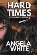 Hard Times (Alexa’s Travels, #8)