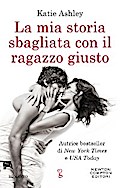 La mia storia sbagliata con il ragazzo giusto