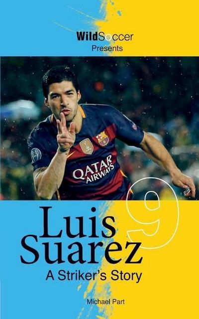 Luis Suarez - A Striker’s Story