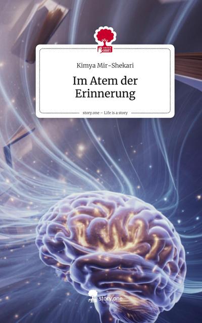 Im Atem der Erinnerung. Life is a Story - story.one