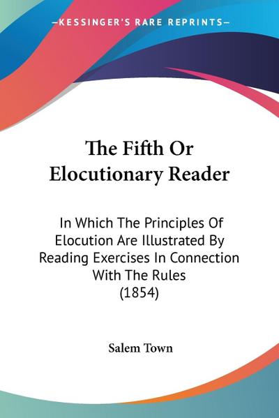 The Fifth Or Elocutionary Reader