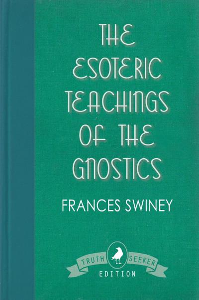 The Esoteric Teachings of the Gnostics