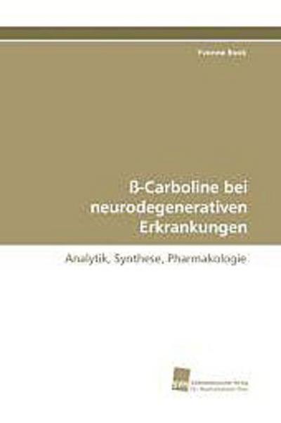 ß-Carboline bei neurodegenerativen Erkrankungen