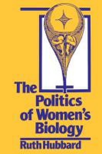 The Politics of Women’s Biology