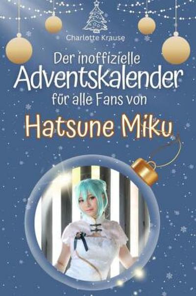 Der inoffizielle Adventskalender für alle Fans von Hatsune Miku