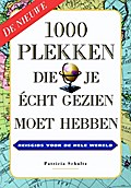 1000 plekken die je echt gezien moet hebben: reisgids voor de hele wereld