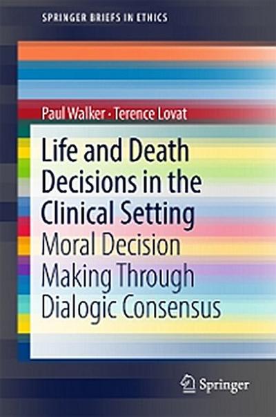 Life and Death Decisions in the Clinical Setting