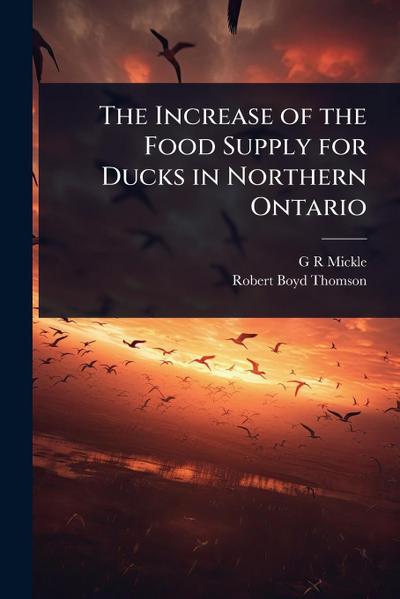 The Increase of the Food Supply for Ducks in Northern Ontario