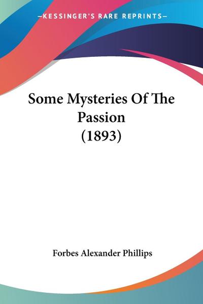 Some Mysteries Of The Passion (1893)