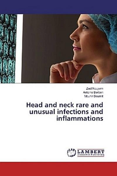 Head and neck rare and unusual infections and inflammations