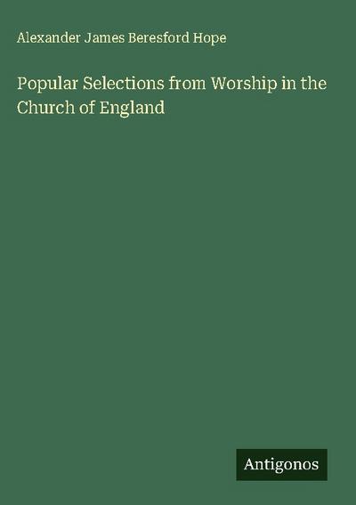 Popular Selections from Worship in the Church of England