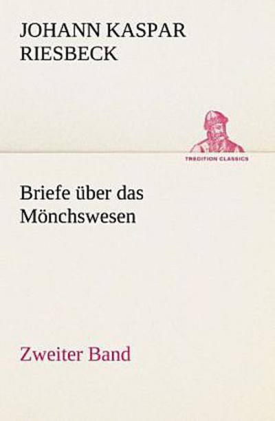 Briefe über das Mönchswesen - Zweiter Band