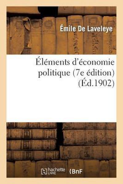 Éléments d’Économie Politique (7e Édition)