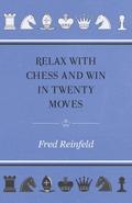 Relax with Chess and Win in Twenty Moves