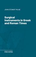 Surgical Instruments in Greek and Roman Times