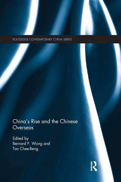 China’s Rise and the Chinese Overseas