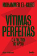 Vítimas perfeitas e a política do apelo