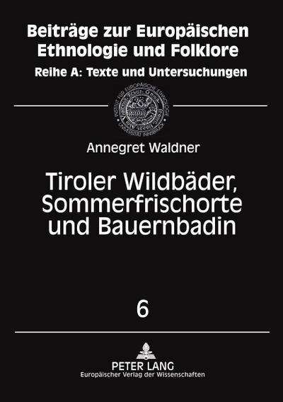 Tiroler Wildbäder, Sommerfrischorte und Bauernbadln