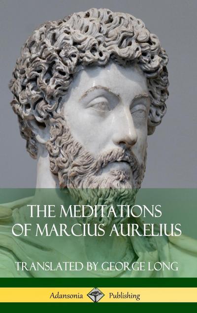 The Meditations of Marcius Aurelius (Hardcover)