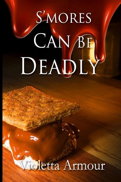 S’more Can Be Deadly