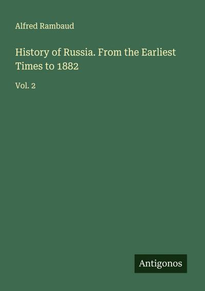 History of Russia. From the Earliest Times to 1882