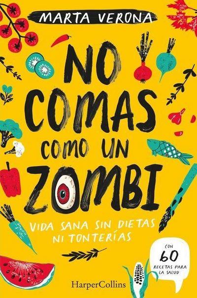 No Comas Como Un Zombi (Don’t Eat Like a Zombie)