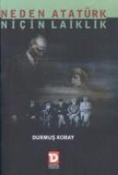 Neden Atatürk Nicin Laiklik