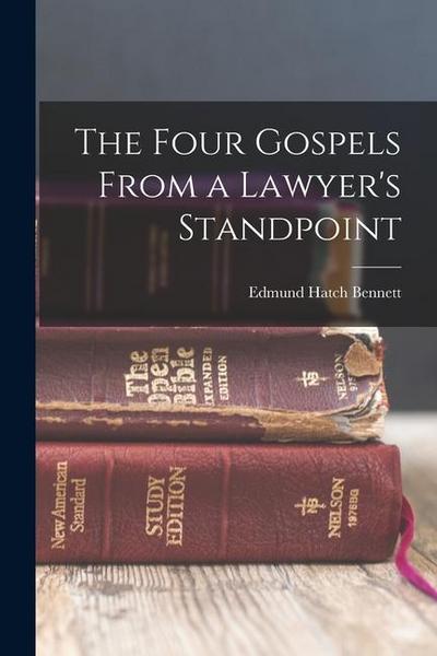The Four Gospels From a Lawyer’s Standpoint