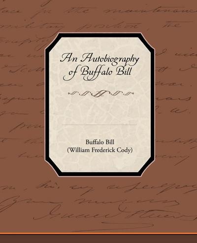 An Autobiography of Buffalo Bill