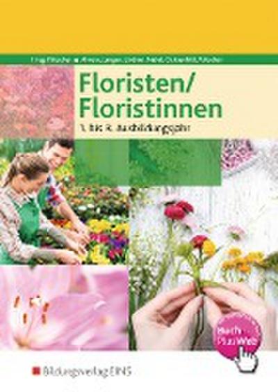 Floristen / Floristinnen. Fachkunde: . Schülerband 1.-3. Jahr