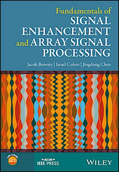 Fundamentals of Signal Enhancement and Array Signal Processing