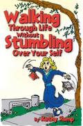 Walking Through Life Without Stumbling over Your Self